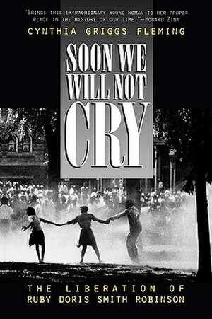 Soon We Will Not Cry de Cynthia Griggs Fleming