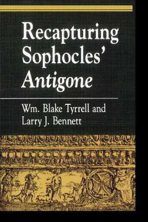 Recapturing Sophocles' Antigone de William Blake Tyrrell