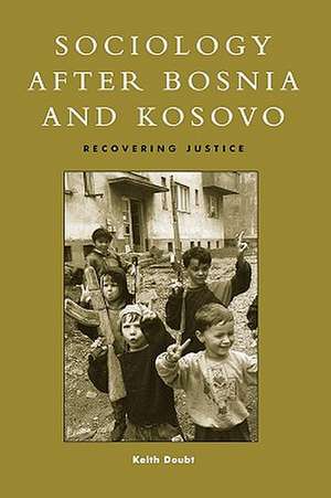 Sociology After Bosnia and Kosovo de Keith D. Doubt