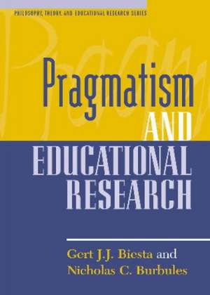 Pragmatism and Educational Research de Professor Gert Biesta