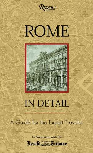 Rome in Detail: A Sophisticated Traveler's Guide de Claudio Gatti