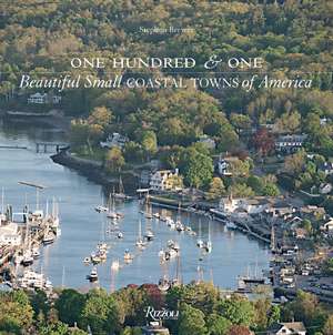 One Hundred & One Beautiful Small Coastal Towns of America de Stephen Brewer