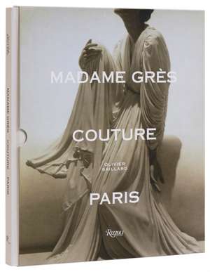 Madame Grès Couture Paris de Anne Graire