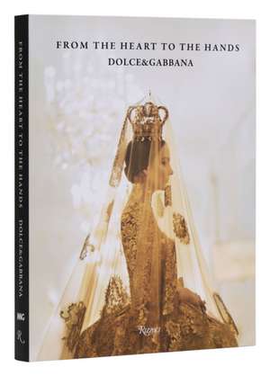 Dolce&gabbana: From the Heart to the Hands de Florence Müller