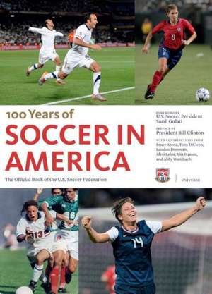 Soccer in America: The Official Book of the Us Soccer Federation de Sunil Gulati