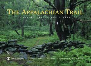 The Appalachian Trail: Hiking the People's Path de Ron Tipton