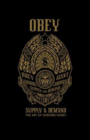 OBEY: Supply and Demand de Shepard Fairey