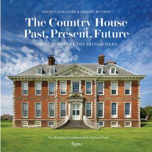 The Country House: Past, Present, Future: Great Houses of the British Isles de David Cannadine