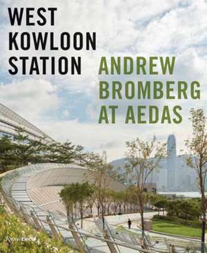 West Kowloon Station: Andrew Bromberg at Aedas de Philip Jodidio