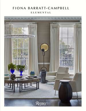  Elemental: The Interior Designs of Fiona Barratt-Campbell de Damon Syson