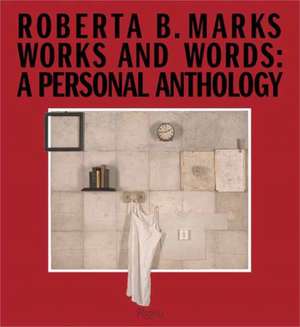 Roberta B. Marks: Works and Words: A Personal Anthology de Kevin Conley