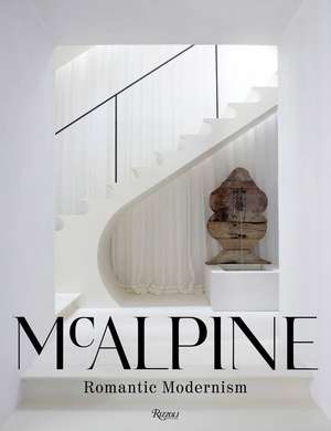 McAlpine: Romantic Modernism de Bobby Mcalpine