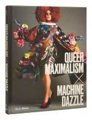 Queer Maximalism x Machine Dazzle de Elissa Auther