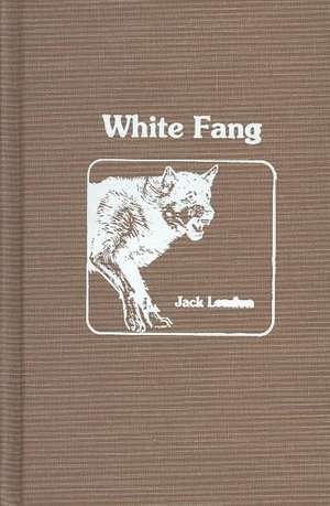 White Fang de Jack London