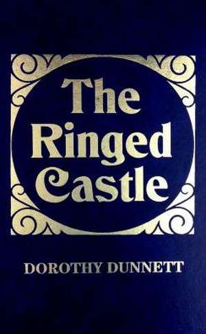 The Ringed Castle de Dorothy Dunnett