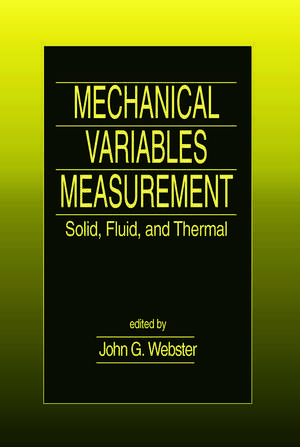 Mechanical Variables Measurement - Solid, Fluid, and Thermal de John G. Webster