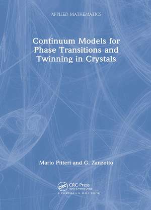 Continuum Models for Phase Transitions and Twinning in Crystals de Mario Pitteri