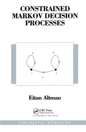 Constrained Markov Decision Processes de Eitan Altman