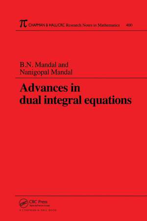 Advances in Dual Integral Equations de B.N. Mandal