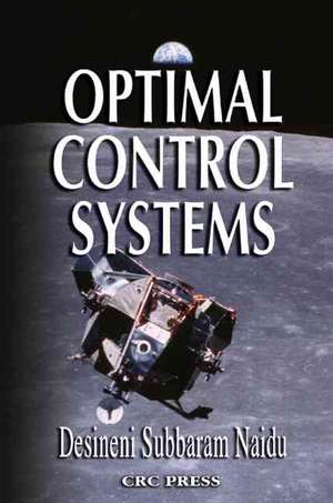 Optimal Control Systems de D. Subbaram Naidu