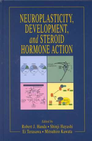 Neuroplasticity, Development, and Steroid Hormone Action de Robert J. Handa