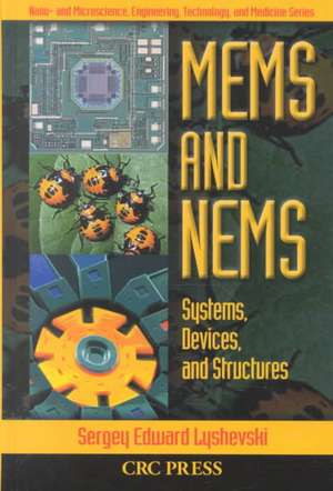 MEMS and NEMS: Systems, Devices, and Structures de Sergey Edward Lyshevski