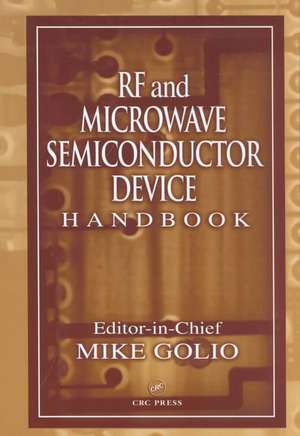 RF and Microwave Semiconductor Device Handbook de Mike Golio