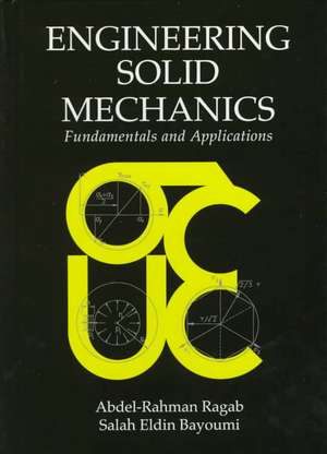 Engineering Solid Mechanics: Fundamentals and Applications de Abdel-Rahman A. Ragab