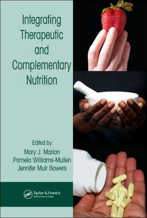 Integrating Therapeutic and Complementary Nutrition de Mary J. Marian