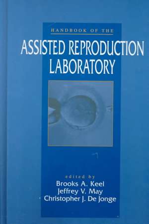 Handbook of the Assisted Reproduction Laboratory de Brooks A. Keel