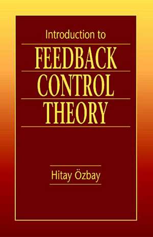 Introduction to Feedback Control Theory de Hitay Ozbay