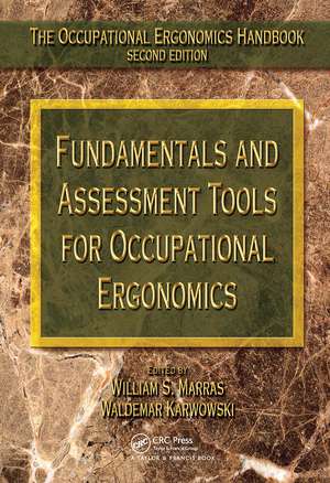 Fundamentals and Assessment Tools for Occupational Ergonomics de William S. Marras