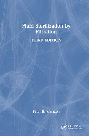 Fluid Sterilization by Filtration de Peter R. Johnston