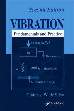 Vibration: Fundamentals and Practice, Second Edition de Clarence W. de Silva