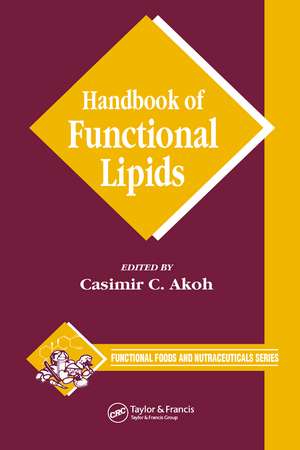 Handbook of Functional Lipids de Casimir C. Akoh