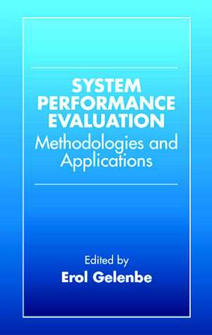 System Performance Evaluation: Methodologies and Applications de Erol Gelenbe