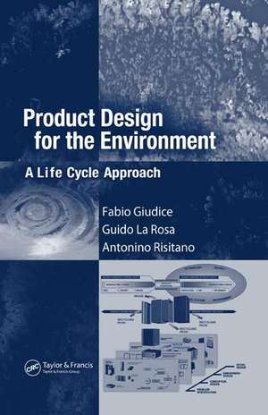 Product Design for the Environment: A Life Cycle Approach de Fabio Giudice