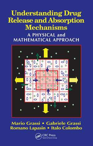 Understanding Drug Release and Absorption Mechanisms: A Physical and Mathematical Approach de Mario Grassi