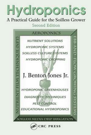 Hydroponics: A Practical Guide for the Soilless Grower de J. Benton Jones Jr.