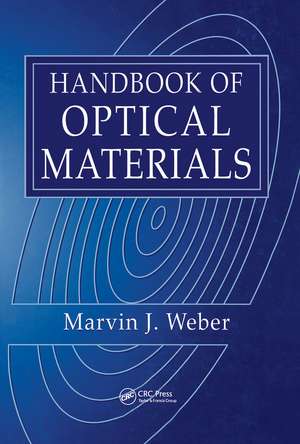 Handbook of Optical Materials de Marvin J. Weber