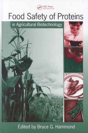 Food Safety of Proteins in Agricultural Biotechnology de Bruce G. Hammond