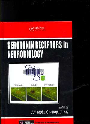 Serotonin Receptors in Neurobiology de Amitabha Chattopadhyay