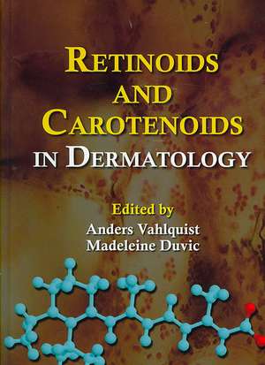 Retinoids and Carotenoids in Dermatology de Anders Vahlquist