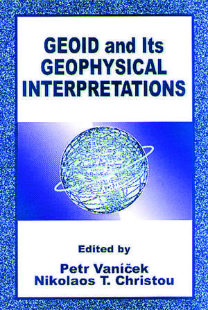 Geoid and its Geophysical Interpretations de Mr. Petr Vanicek