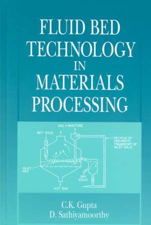 Fluid Bed Technology in Materials Processing de C. K. Gupta