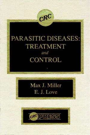 Parasitic Diseases: Treatment & Control de Max J. Miller