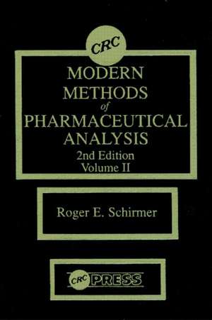 Modern Methods of Pharmaceutical Analysis, Second Edition, Volume II de Roger E. Schirmer