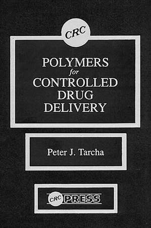 Polymers for Controlled Drug Delivery de Peter J. Tarcha