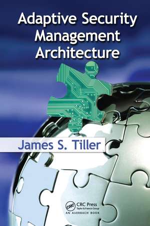 Adaptive Security Management Architecture de James S. Tiller