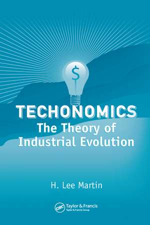 Technomics: The Theory of Industrial Evolution de H. Lee Martin